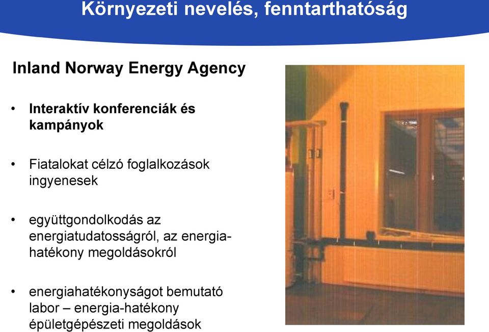 energiatudatosságról, az energiahatékony megoldásokról