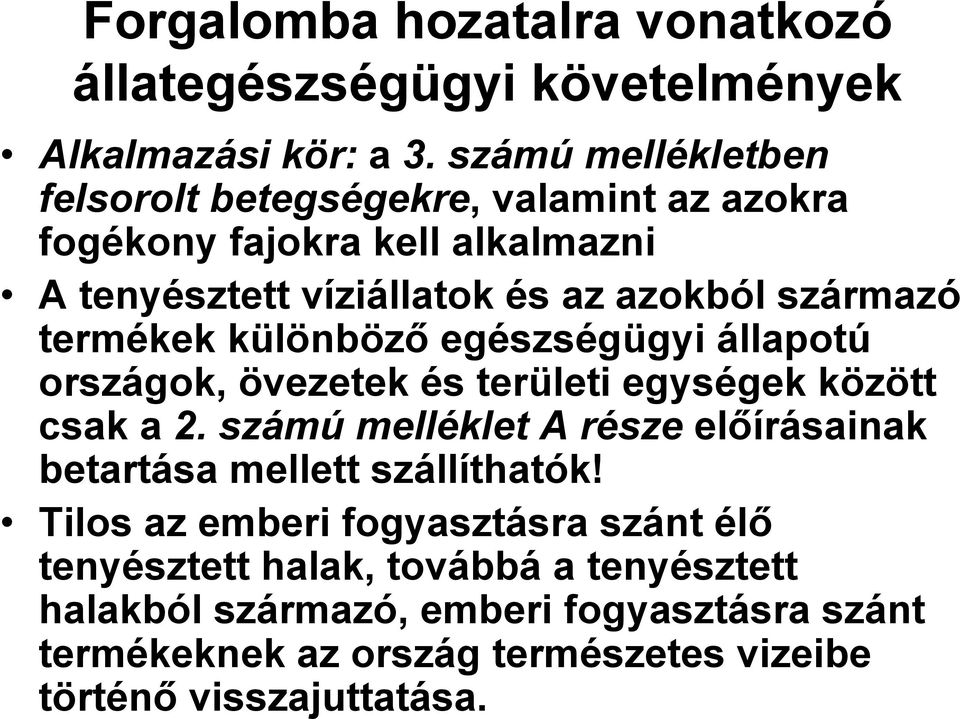 termékek különböző egészségügyi állapotú országok, övezetek és területi egységek között csak a 2.