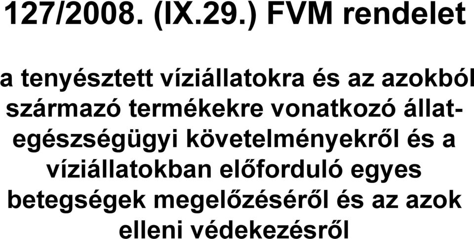 származó termékekre vonatkozó állategészségügyi