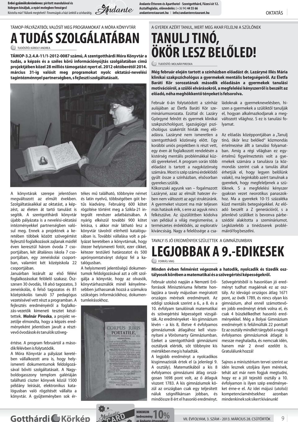 hu OKTATÁS TÁMOP-PÁLYÁZATBÓL VALÓSÍT MEG PROGRAMOKAT A MÓRA KÖNYVTÁR A TUDÁS SZOLGÁLATÁBAN TUDÓSÍTÓ: KÁROLY ANDREA TÁMOP-3.2.4.