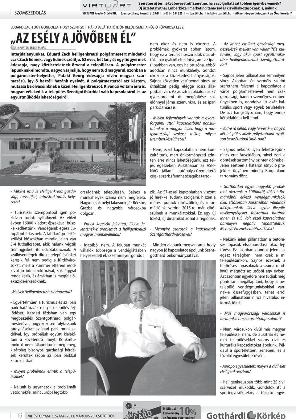 EDUA ZACH ÚGY GONDOLJA, HOGY SZENTGOTTHÁ BELÁTHATÓ ID N BELÜL ISMÉT A RÉGIÓ F VÁROSA LESZ.