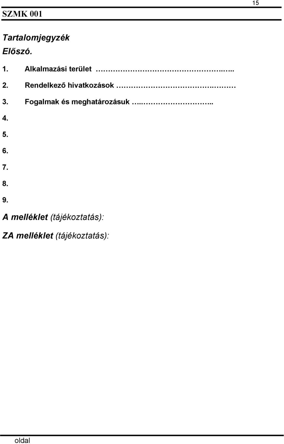 Fogalmak és meghatározásuk.... 4. 5. 6. 7. 8. 9.