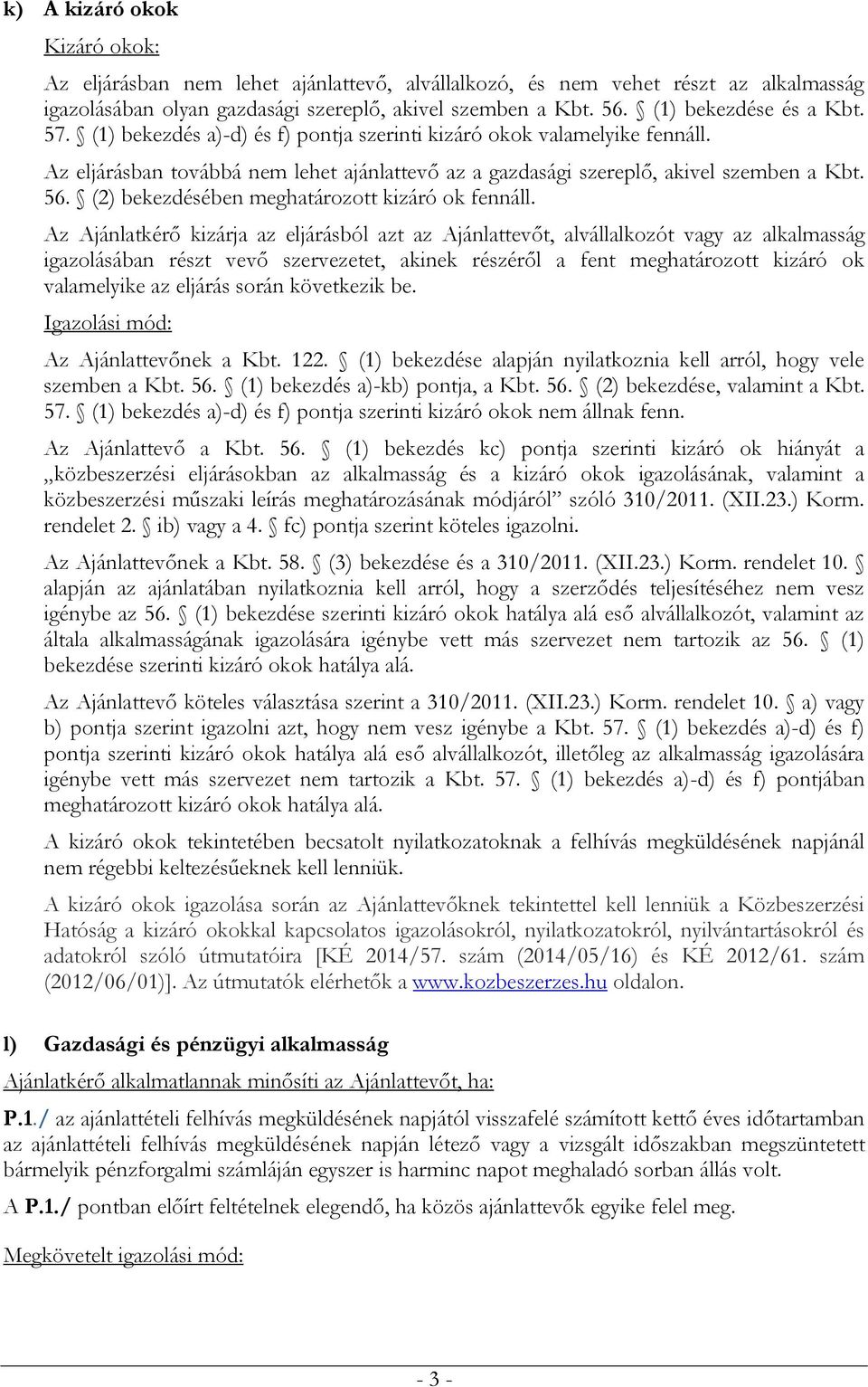 (2) bekezdésében meghatározott kizáró ok fennáll.