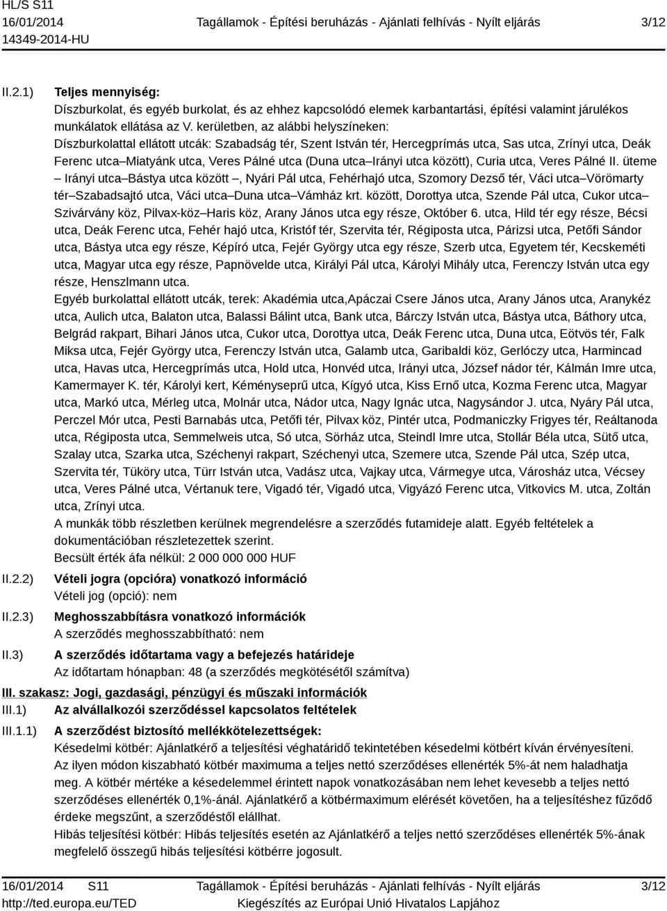 utca Irányi utca között), Curia utca, Veres Pálné II.