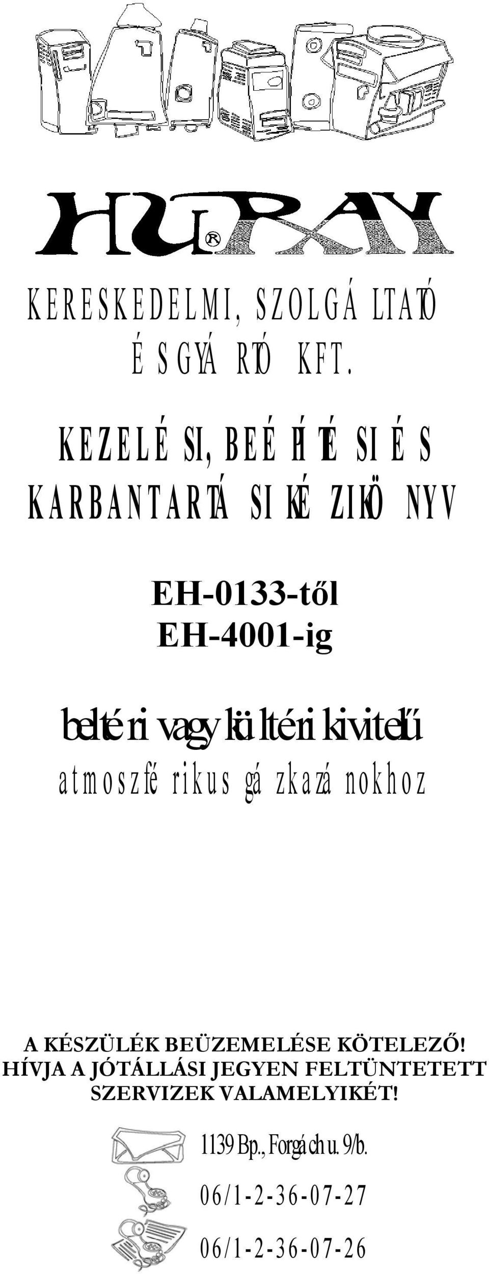 beltéri vagy kültéri kivitelű atmoszfé rikus gá zkazá nokhoz A KÉSZÜLÉK BEÜZEMELÉSE