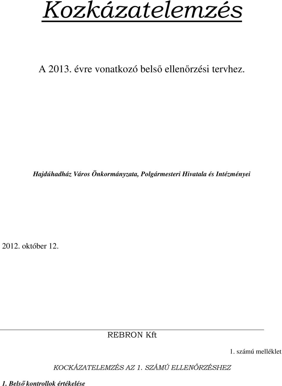 Intézményei 2012. október 12. REBRON Kft 1.