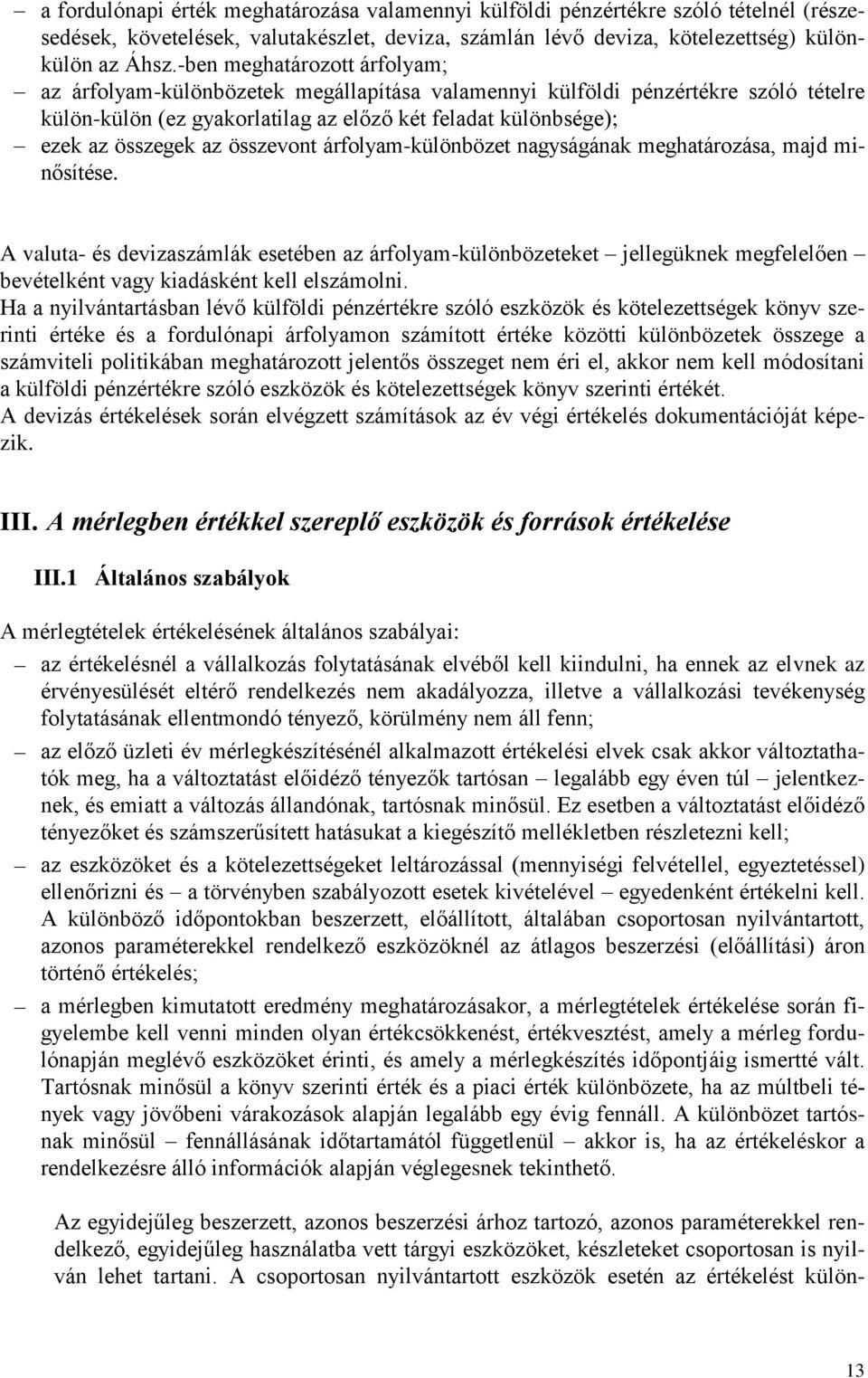 összevont árfolyam-különbözet nagyságának meghatározása, majd minősítése.