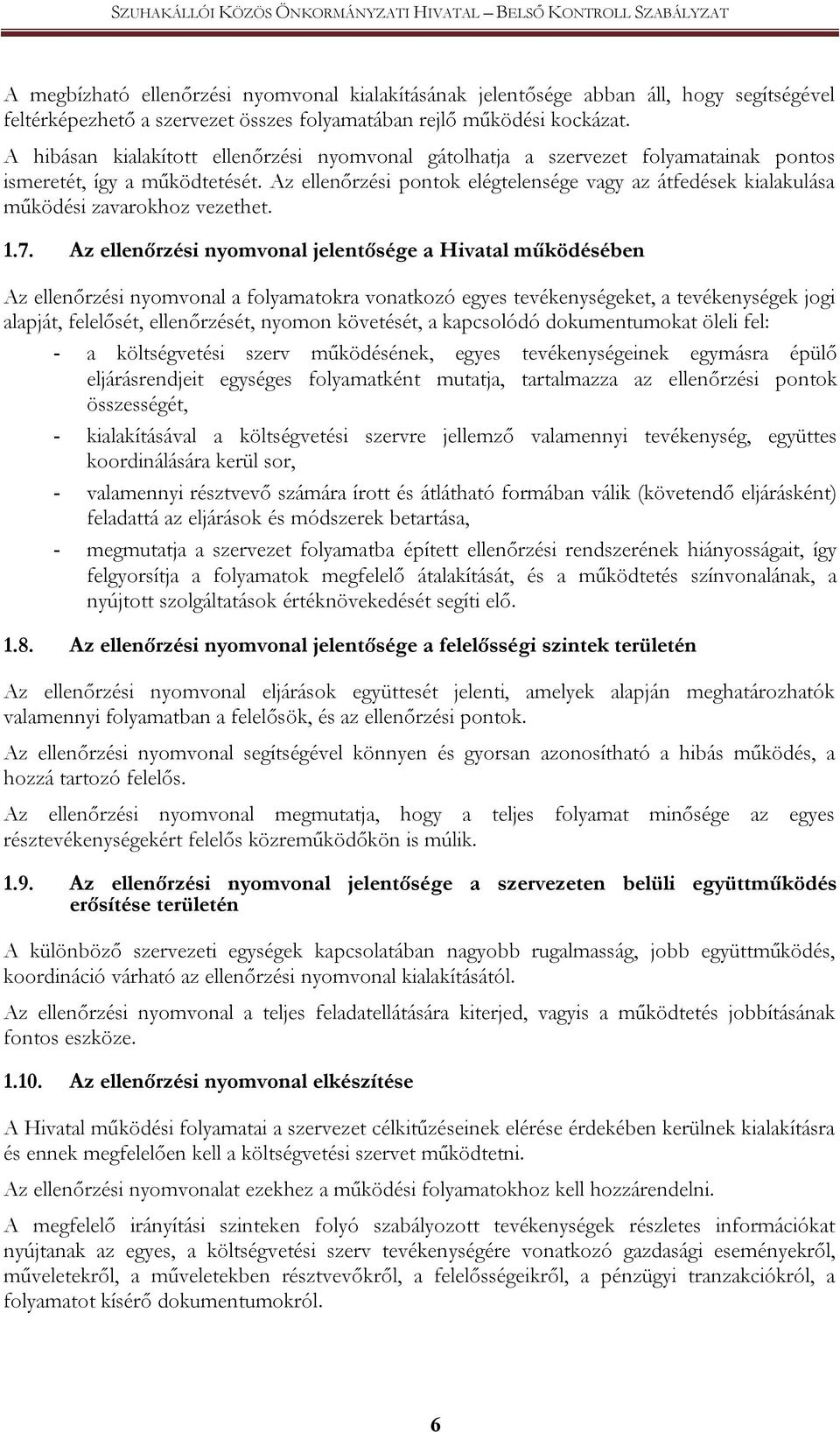 Az ellenőrzési pontok elégtelensége vagy az átfedések kialakulása működési zavarokhoz vezethet. 1.7.