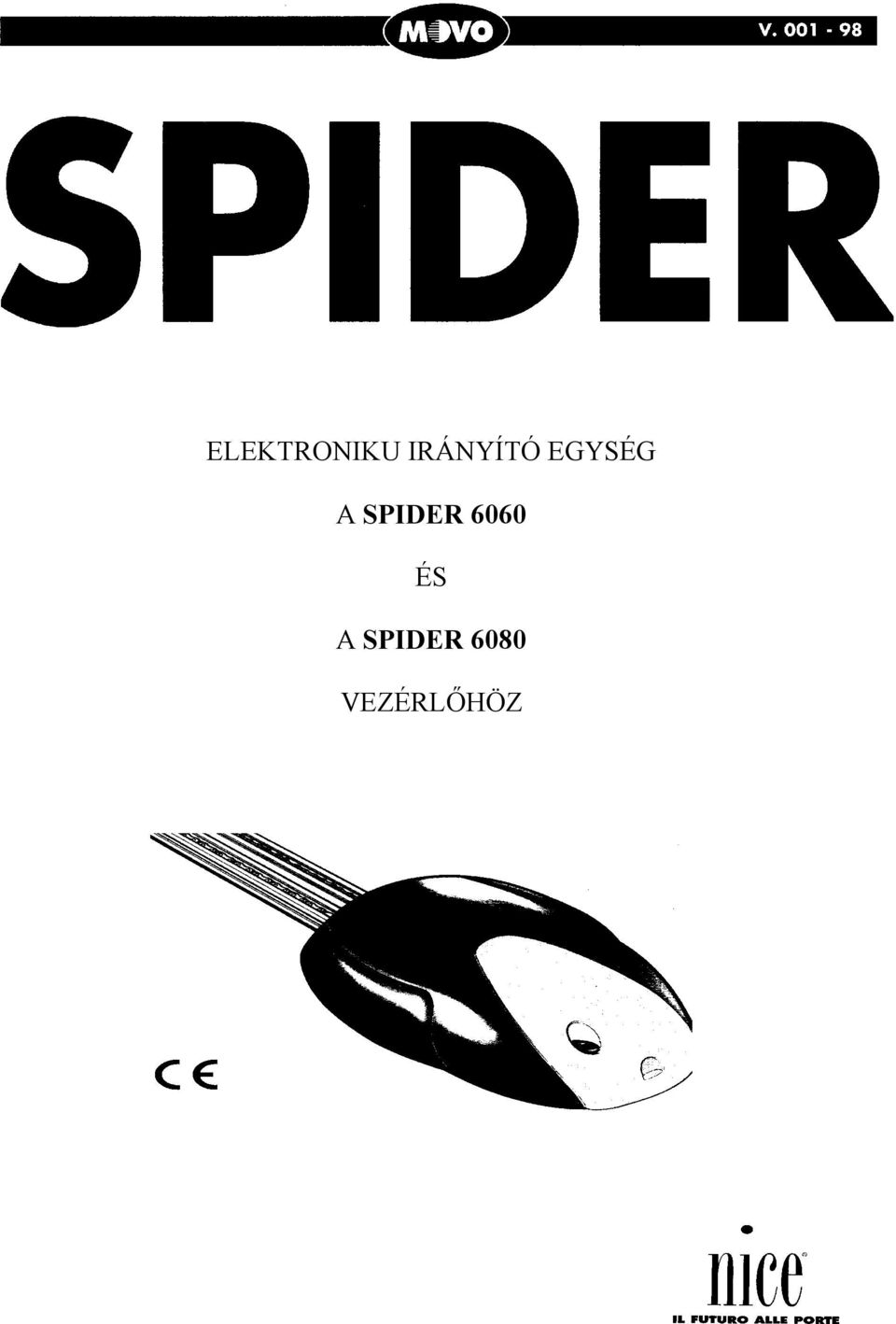 SPIDER 6060 ÉS A