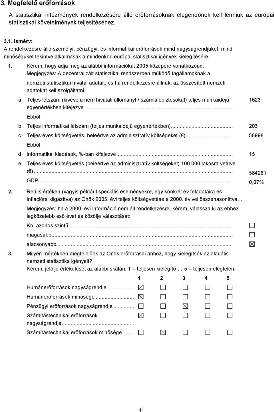 Kérem, hogy dj meg z lái információkt 2005 közepére vontkozón.