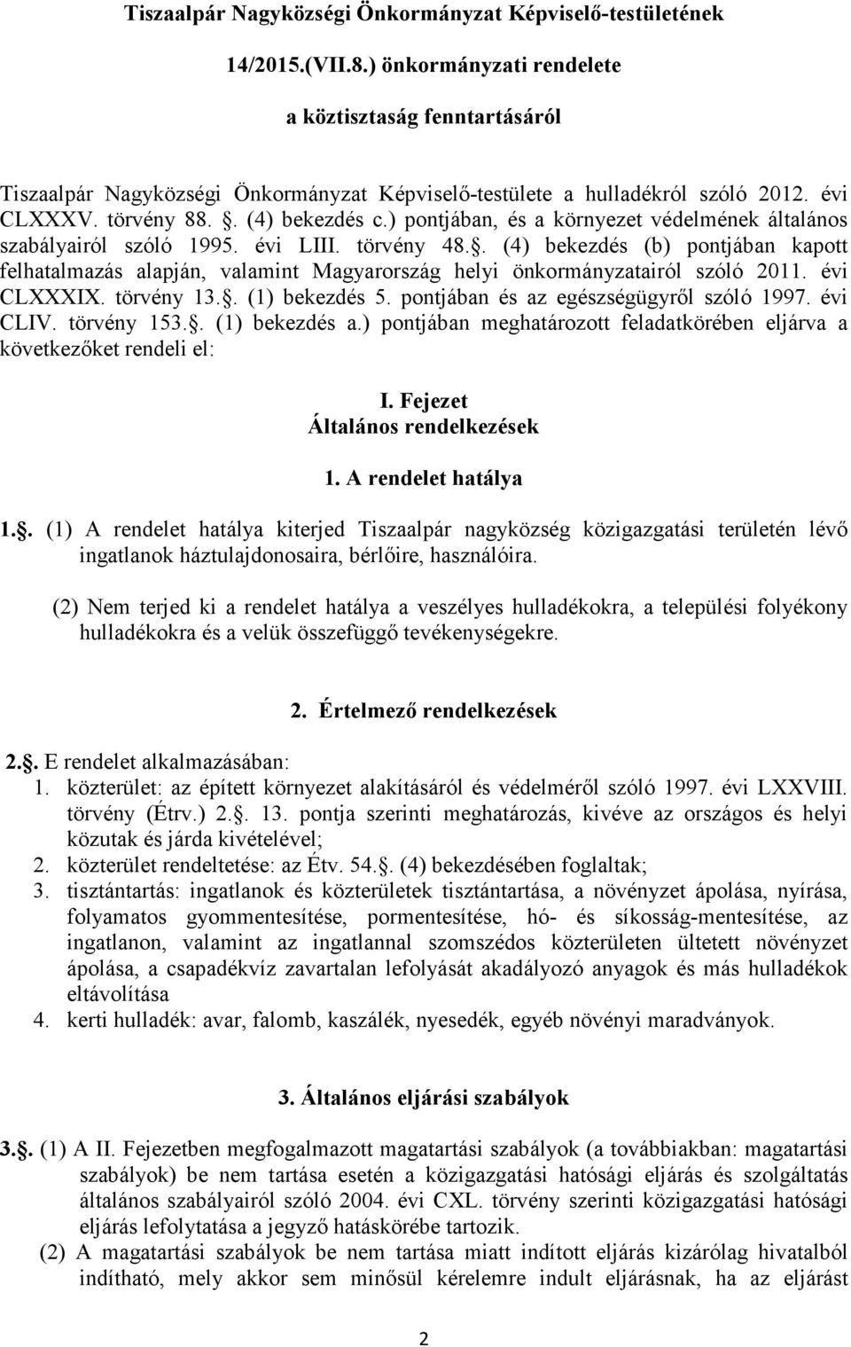 ) pontjában, és a környezet védelmének általános szabályairól szóló 1995. évi LIII. törvény 48.