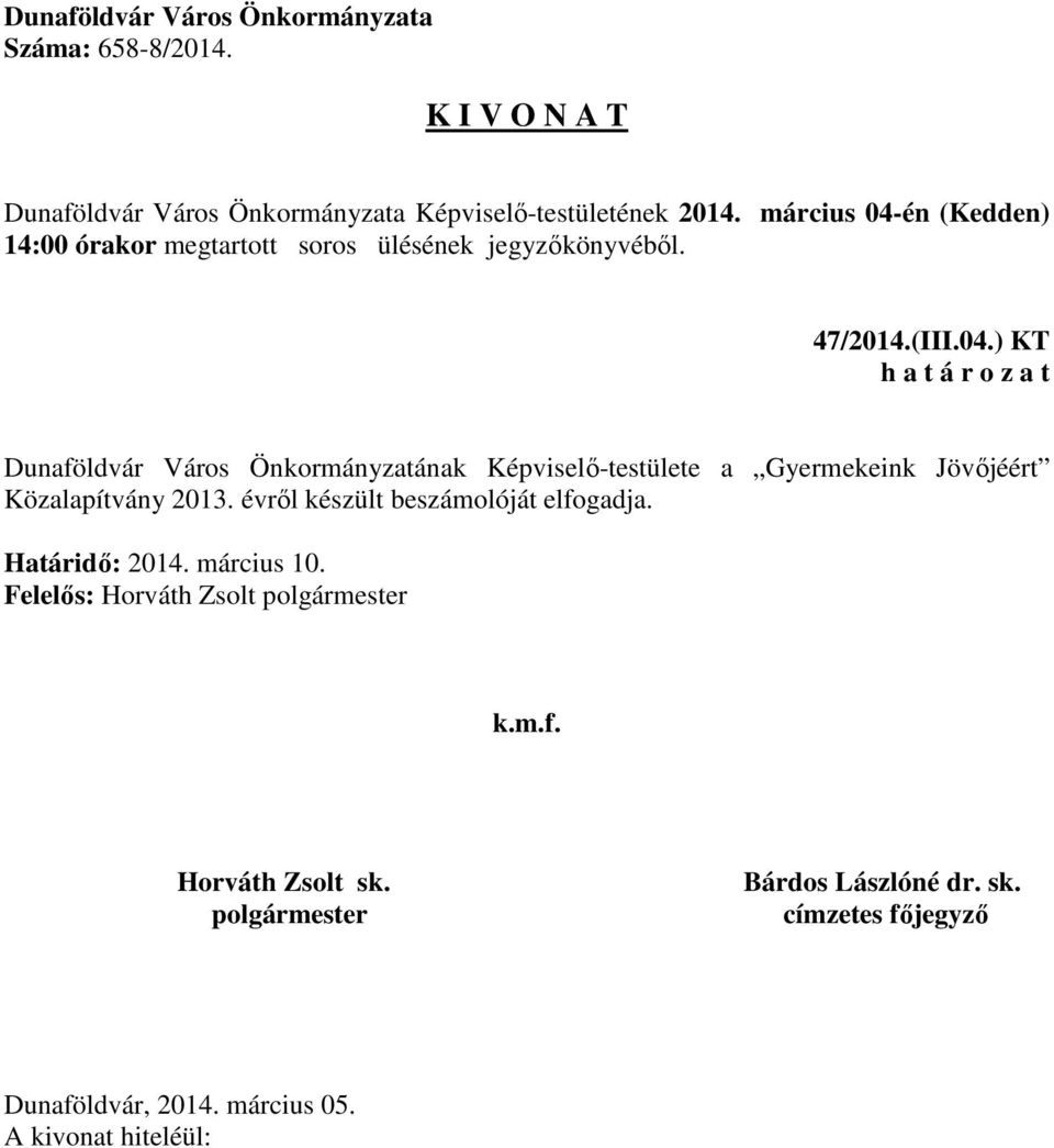 Képviselő-testülete a Gyermekeink Jövőjéért