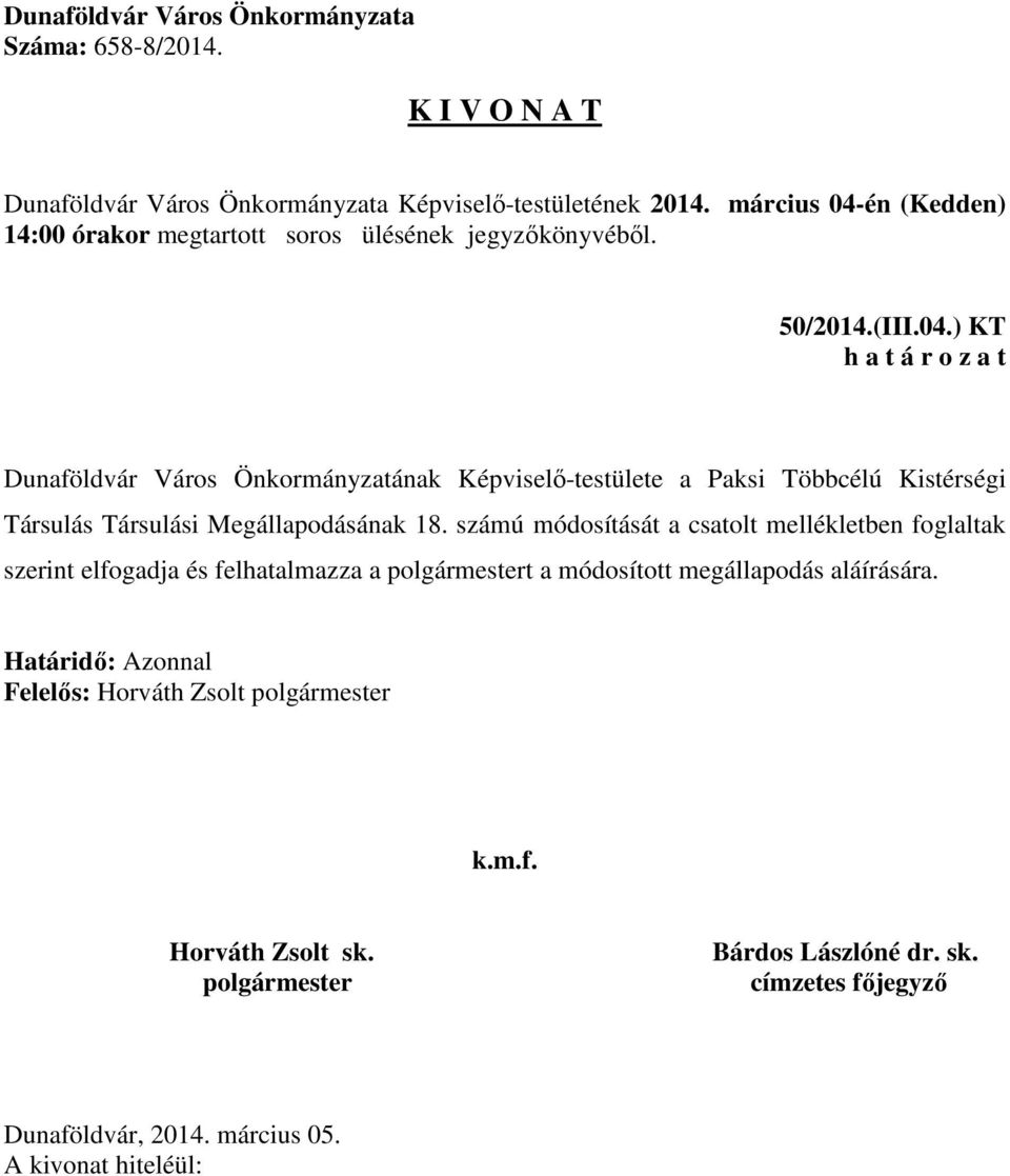 Kistérségi Társulás Társulási Megállapodásának 18.