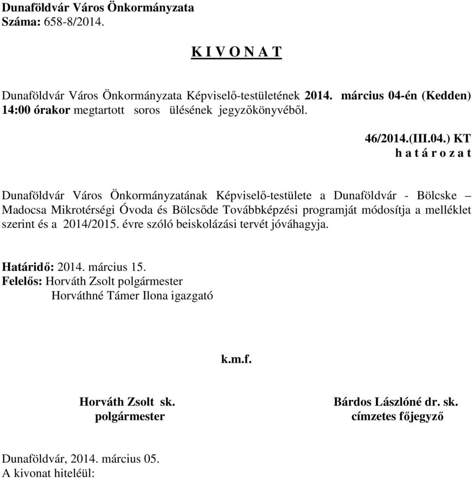 Madocsa Mikrotérségi Óvoda és Bölcsőde Továbbképzési programját módosítja a