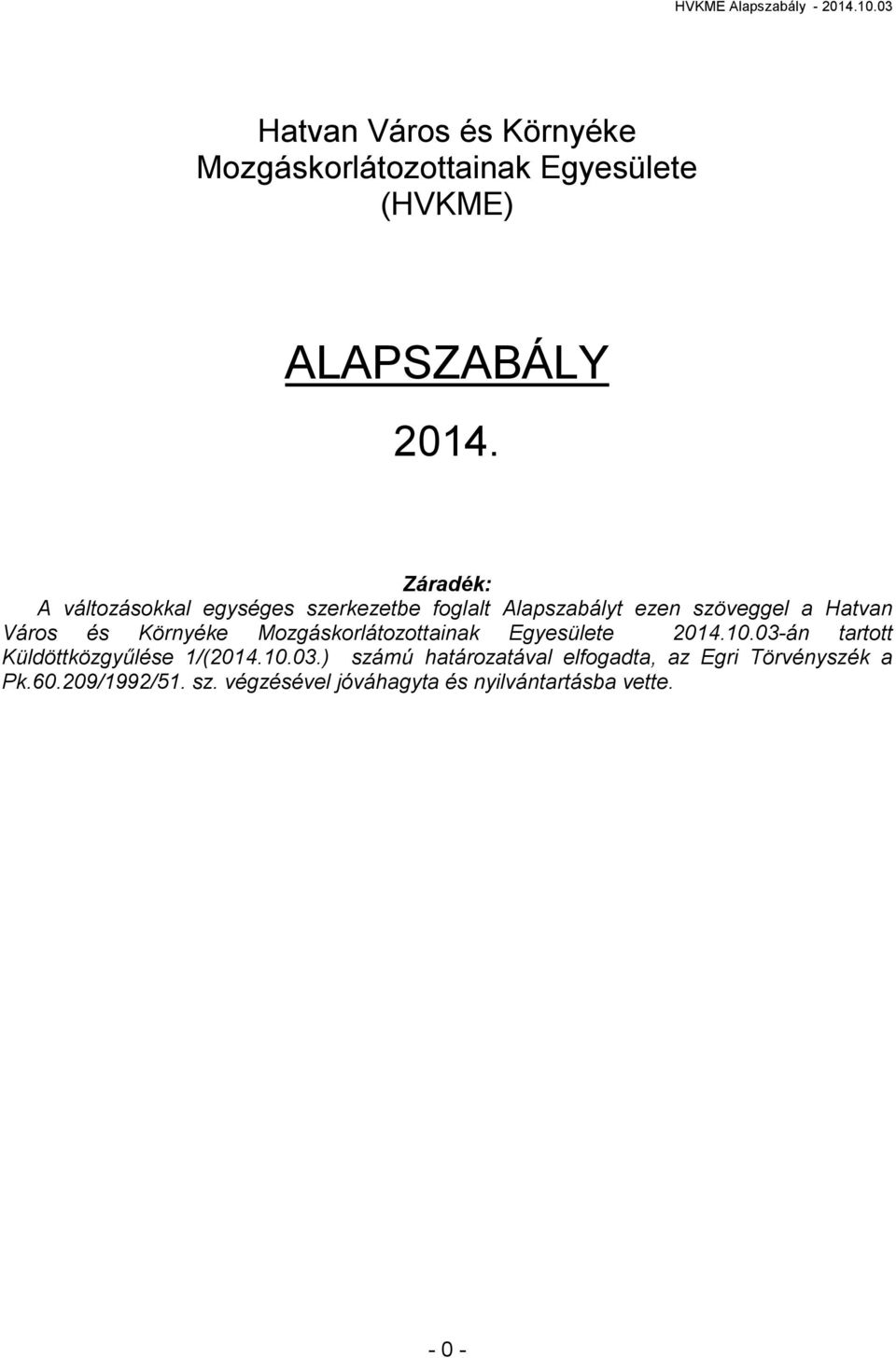 Környéke Mozgáskorlátozottainak Egyesülete 2014.10.03-