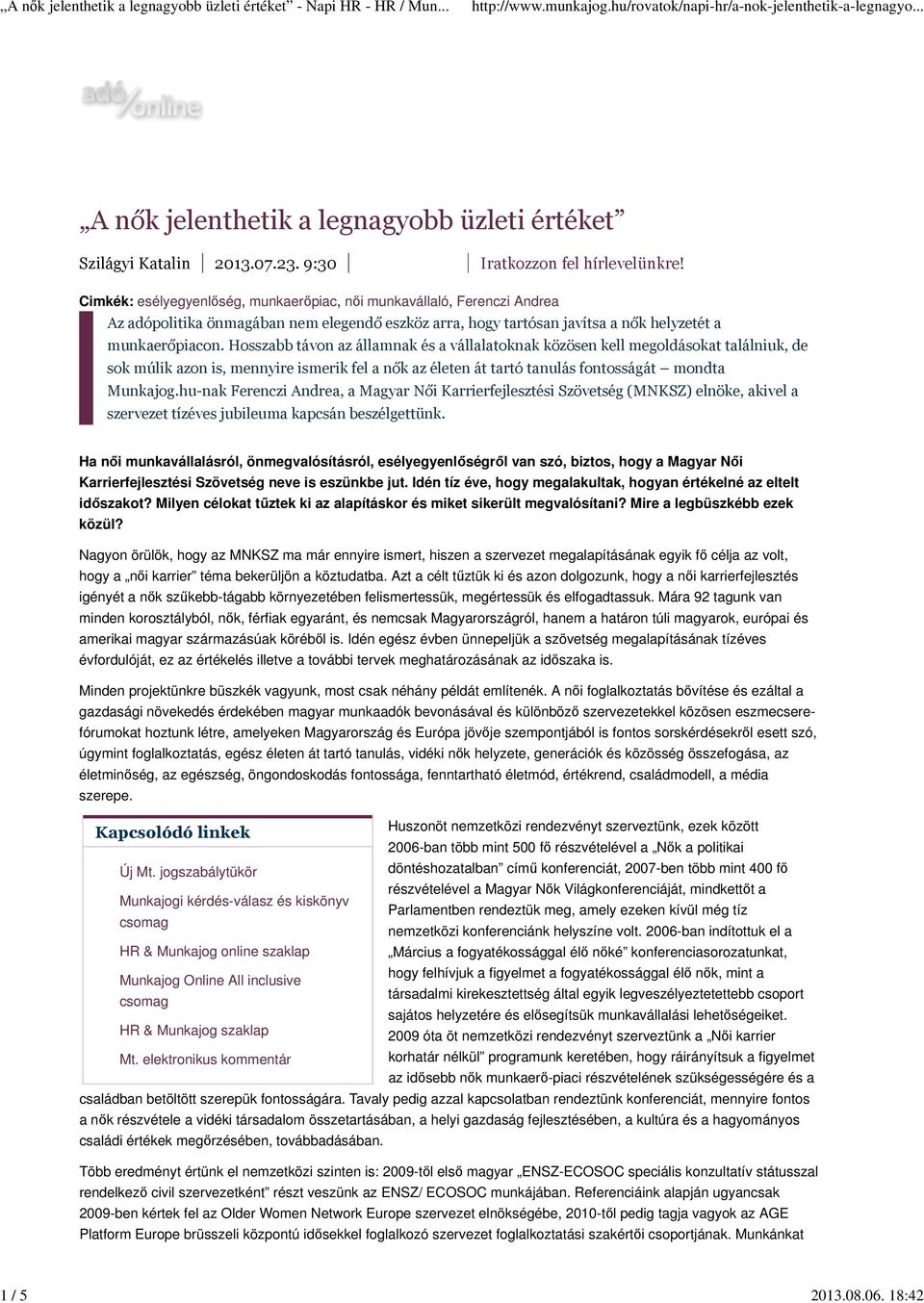 Hosszabb távon az államnak és a vállalatoknak közösen kell megoldásokat találniuk, de sok múlik azon is, mennyire ismerik fel a nők az életen át tartó tanulás fontosságát mondta Munkajog.