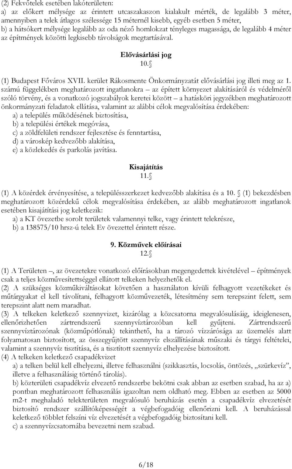 számú függeléken meghározo inglnokr z épíe környeze lkíásáról és védelméről szóló örvény, és vonkozó jogszályok kereei közö hásköri jegyzéken meghározo önkormányzi feldok elláás, vlmin z lái célok