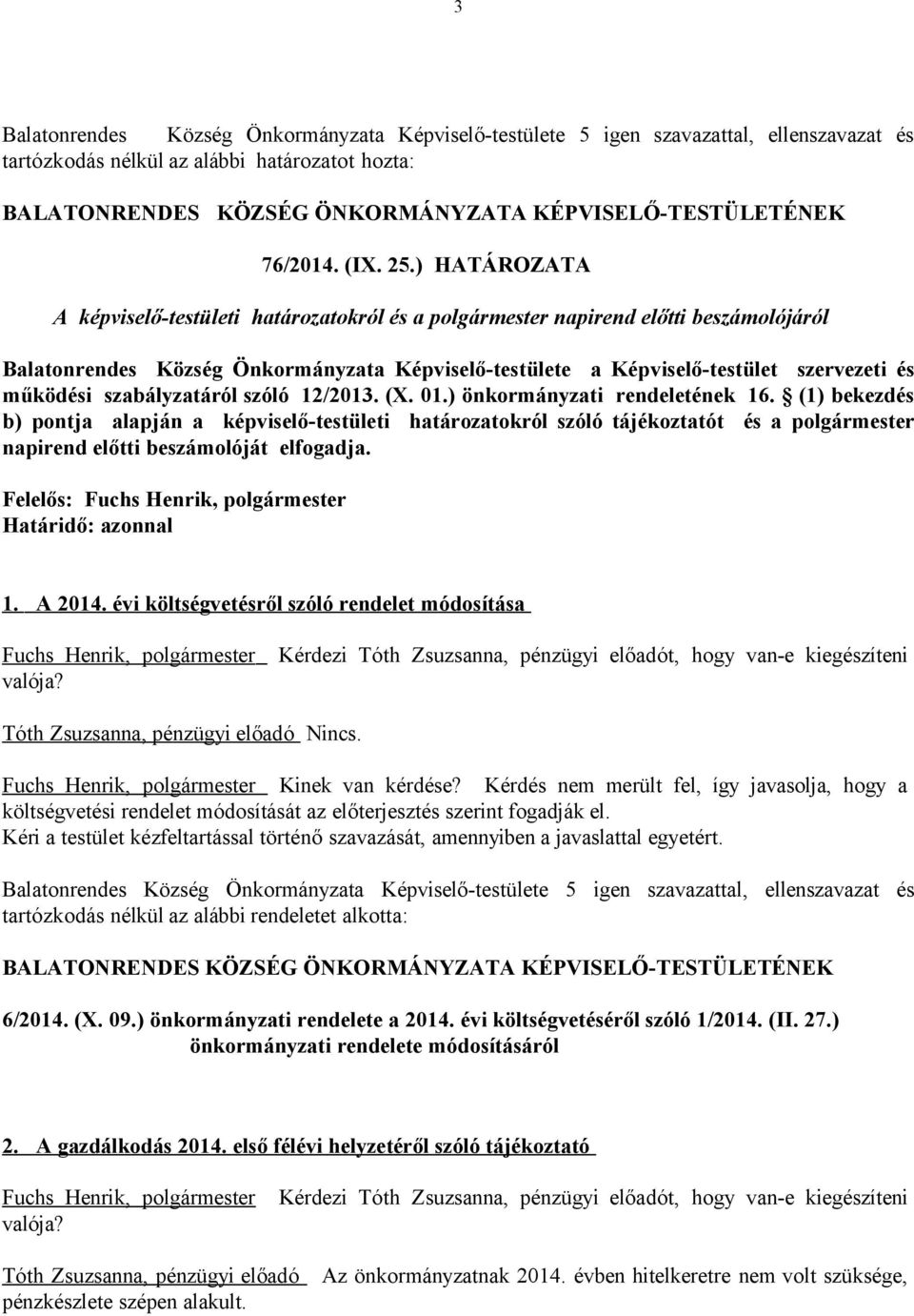 szabályzatáról szóló 12/2013. (X. 01.) önkormányzati rendeletének 16.