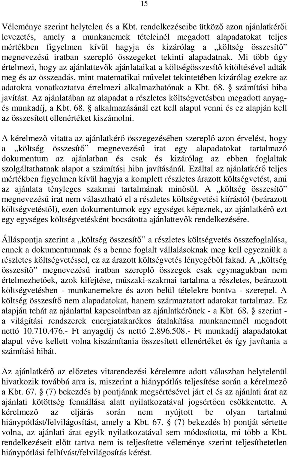 szereplő összegeket tekinti alapadatnak.