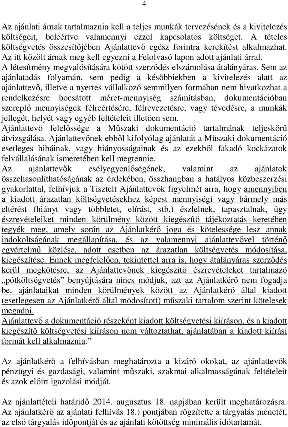 A létesítmény megvalósítására kötött szerződés elszámolása átalányáras.