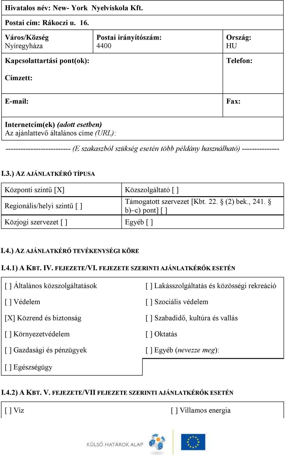 -------------------------- (E szakaszból szükség esetén több példány használható) --------------- I.3.