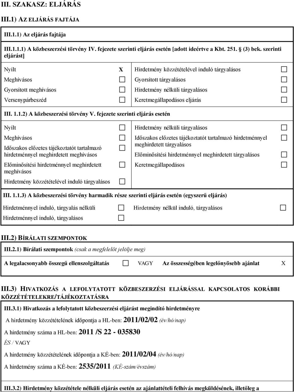 eljárás III. 1.1.2) A közbeszerzési törvény V.