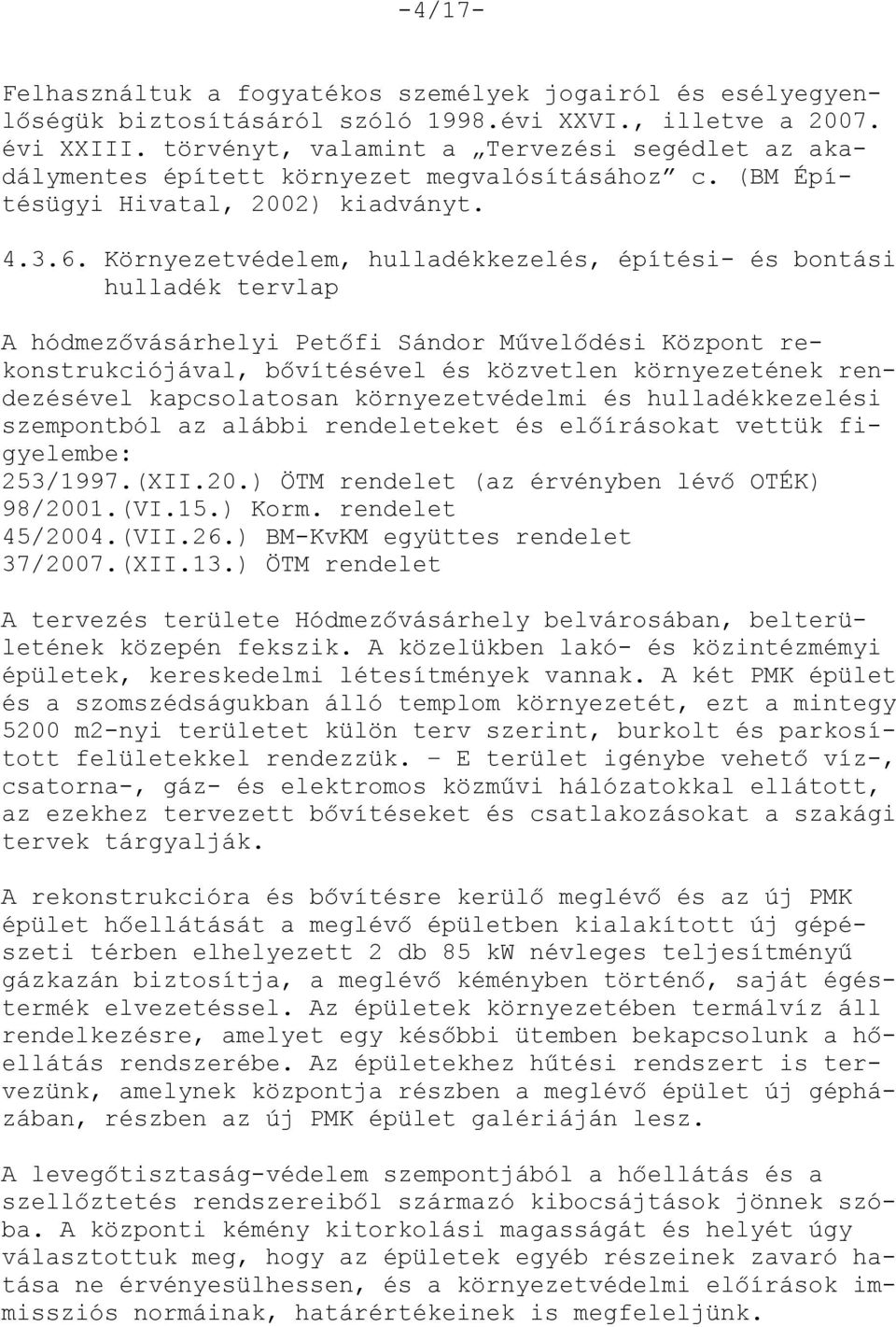 Környezetvédelem, hulladékkezelés, építési- és bontási hulladék tervlap A hódmezővásárhelyi Petőfi Sándor Művelődési Központ rekonstrukciójával, bővítésével és közvetlen környezetének rendezésével