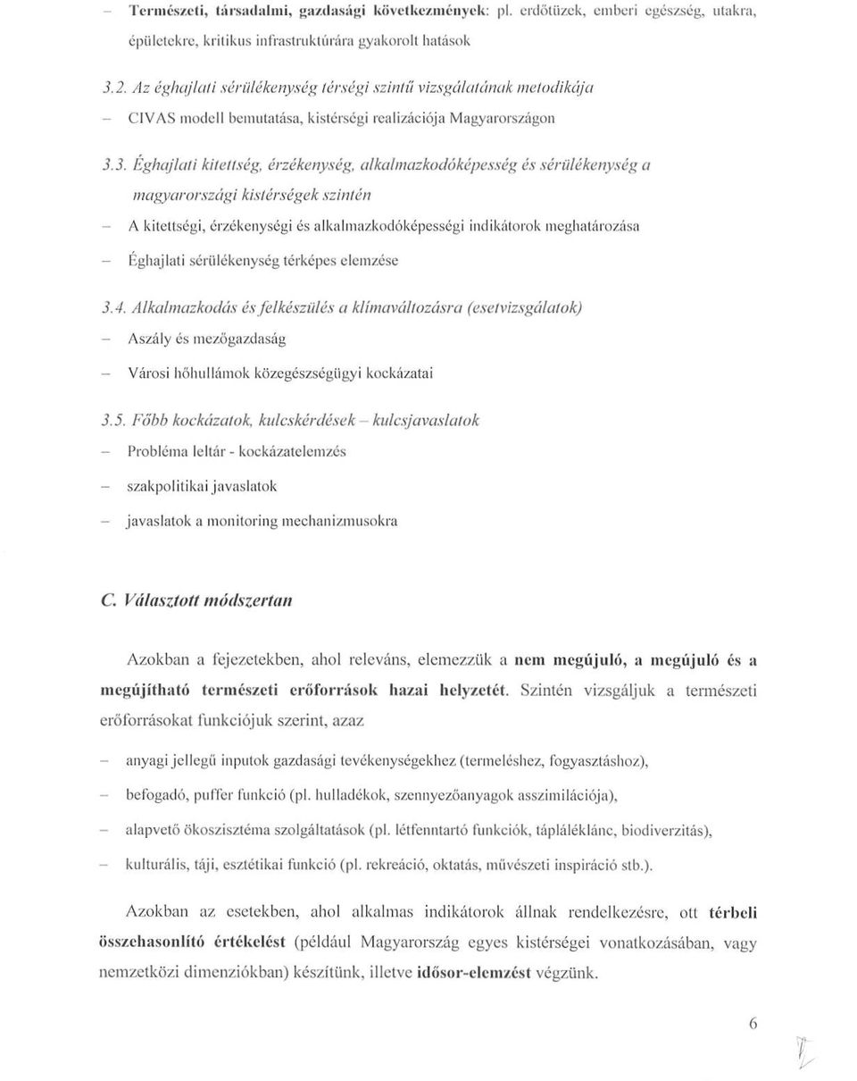 3. Éghajlati kitettség, érzékenység, alkalmazkodóképesség és sérülékenység a magyarországi kis/érségek szintén - A kitettségi, érzékenységi és alkalmazkodóképességi indikátorok meghatározása -