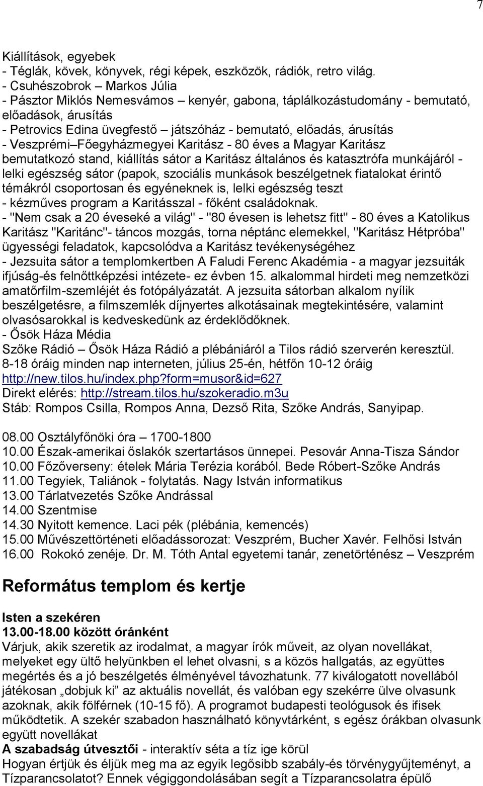 Veszprémi Főegyházmegyei Karitász - 80 éves a Magyar Karitász bemutatkozó stand, kiállítás sátor a Karitász általános és katasztrófa munkájáról - lelki egészség sátor (papok, szociális munkások