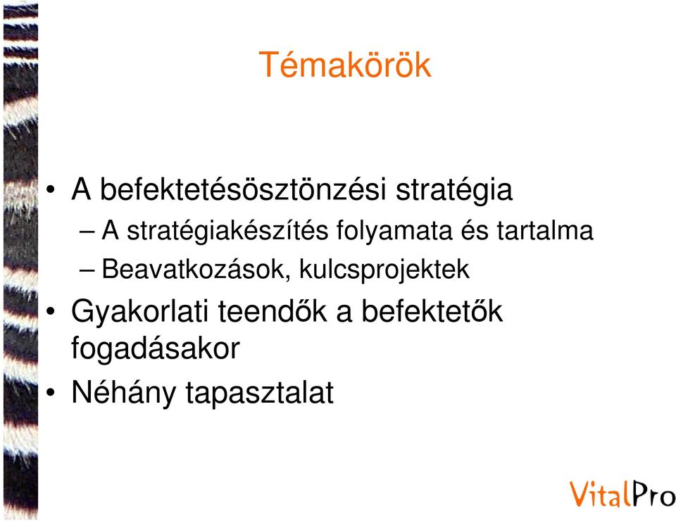 Beavatkozások, kulcsprojektek Gyakorlati