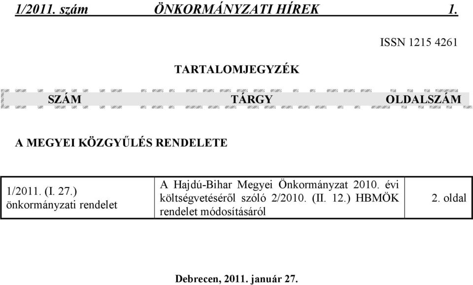 KÖZGYŐLÉS RENDELETE 1/2011. (I. 27.) önkormányzati rendelet A 2010.