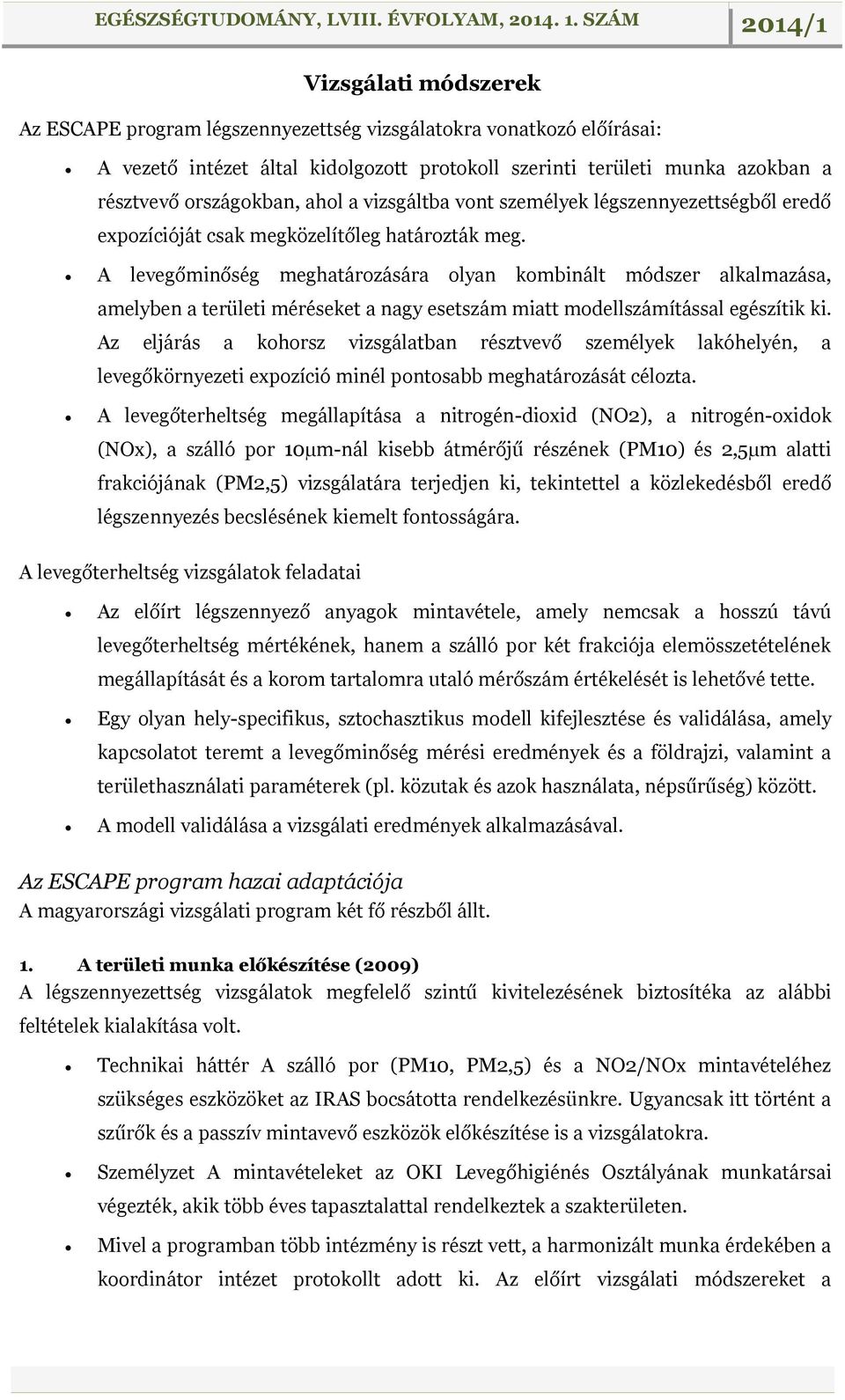 A levegőminőség meghatározására olyan kombinált módszer alkalmazása, amelyben a területi méréseket a nagy esetszám miatt modellszámítással egészítik ki.