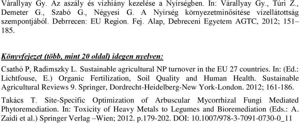 Sustainable agricultural NP turnover in the EU 27 countries. In: (Ed.: Lichtfouse, E.) Organic Fertilization, Soil Quality and Human Health. Sustainable Agricultural Reviews 9.