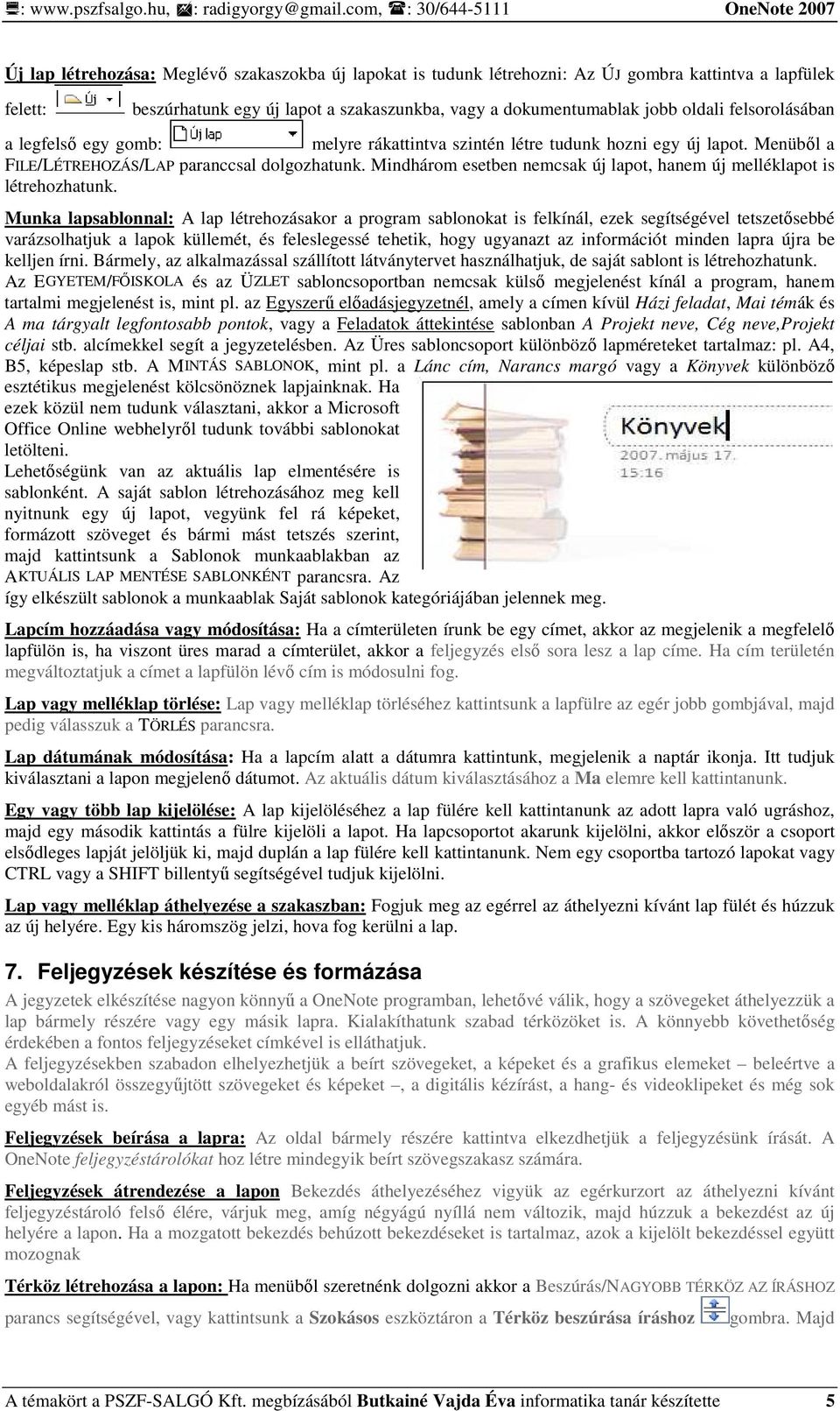 Mindhárom esetben nemcsak új lapot, hanem új melléklapot is létrehozhatunk.