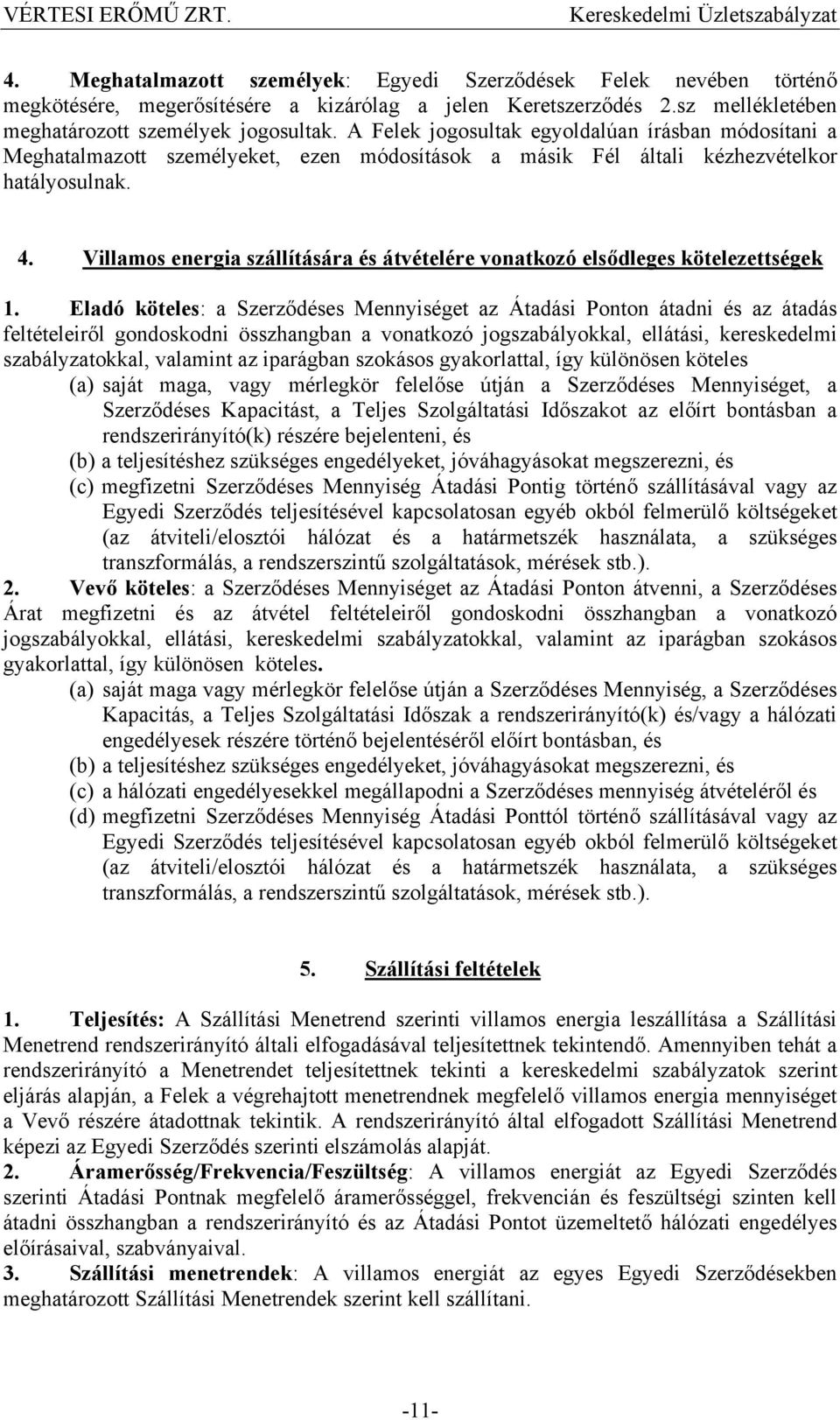 Villamos energia szállítására és átvételére vonatkozó elsődleges kötelezettségek 1.