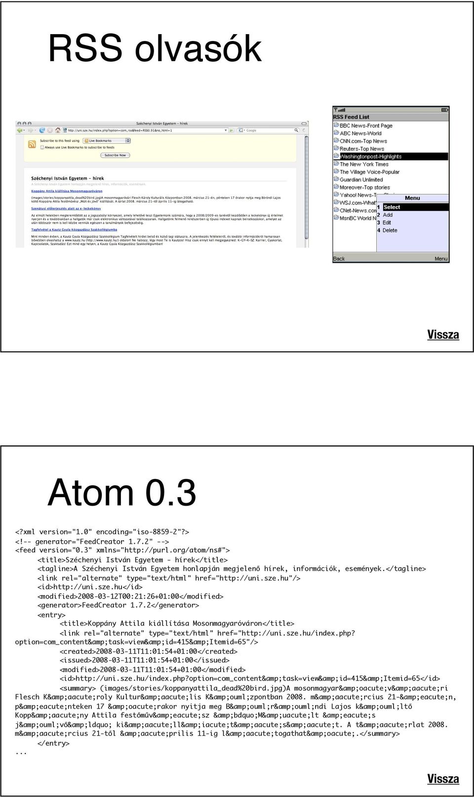 <link rel="alternate" type="text/html" href="http://uni.sze.hu"/>! <id>http://uni.sze.hu</id>! <modified>2008-03-12t00:21:26+01:00</modified>! <generator>feedcreator 1.7.2</generator>! <entry>!