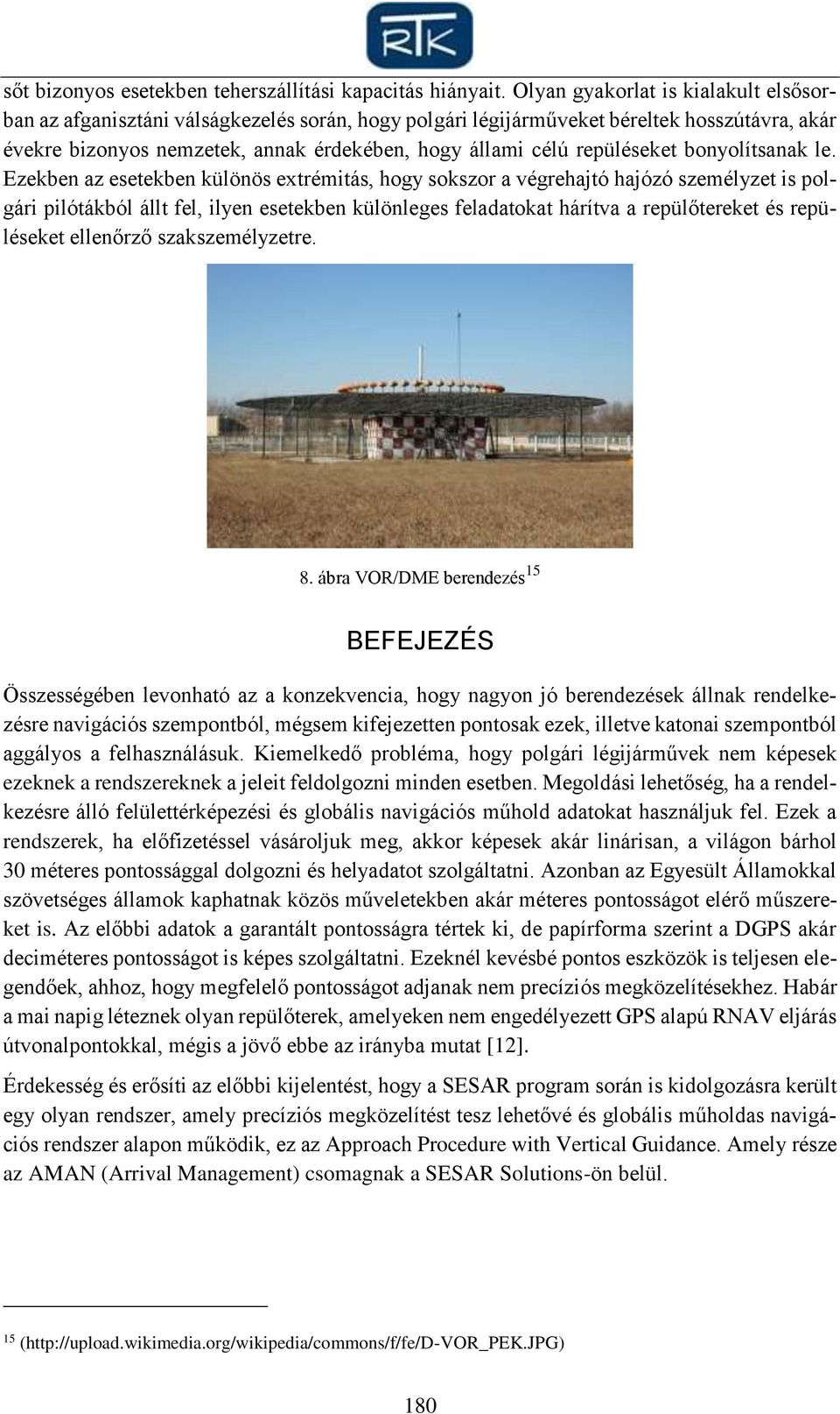 repüléseket bonyolítsanak le.