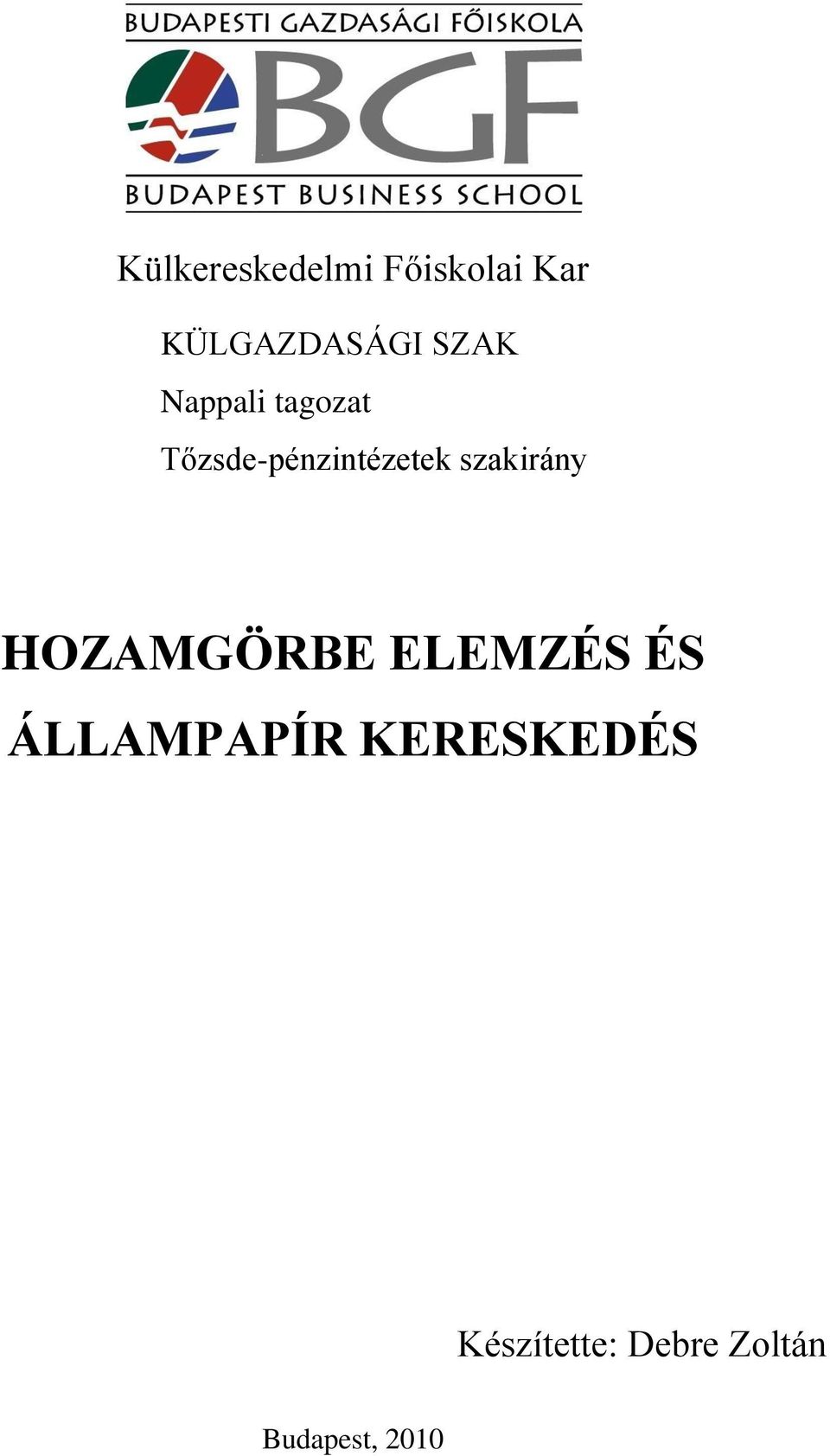 szakirány HOZAMGÖRBE ELEMZÉS ÉS ÁLLAMPAPÍR