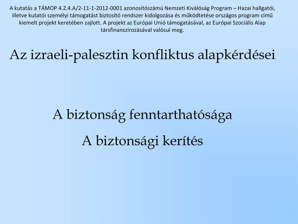 támogatást biztosító rendszer kidolgozása és működtetése országos program című kiemelt projekt keretében