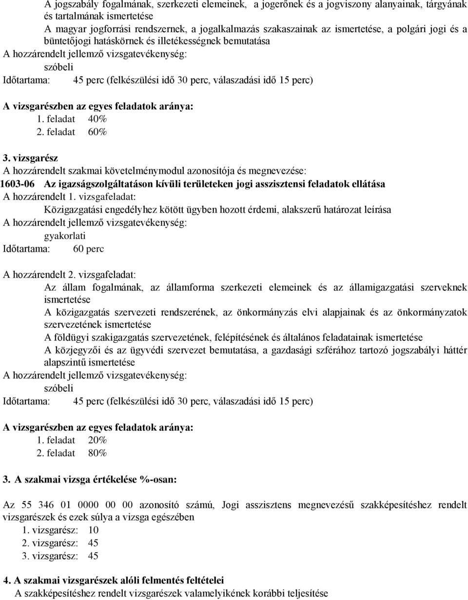 aránya: 1. feladat 0%. feladat 60%.