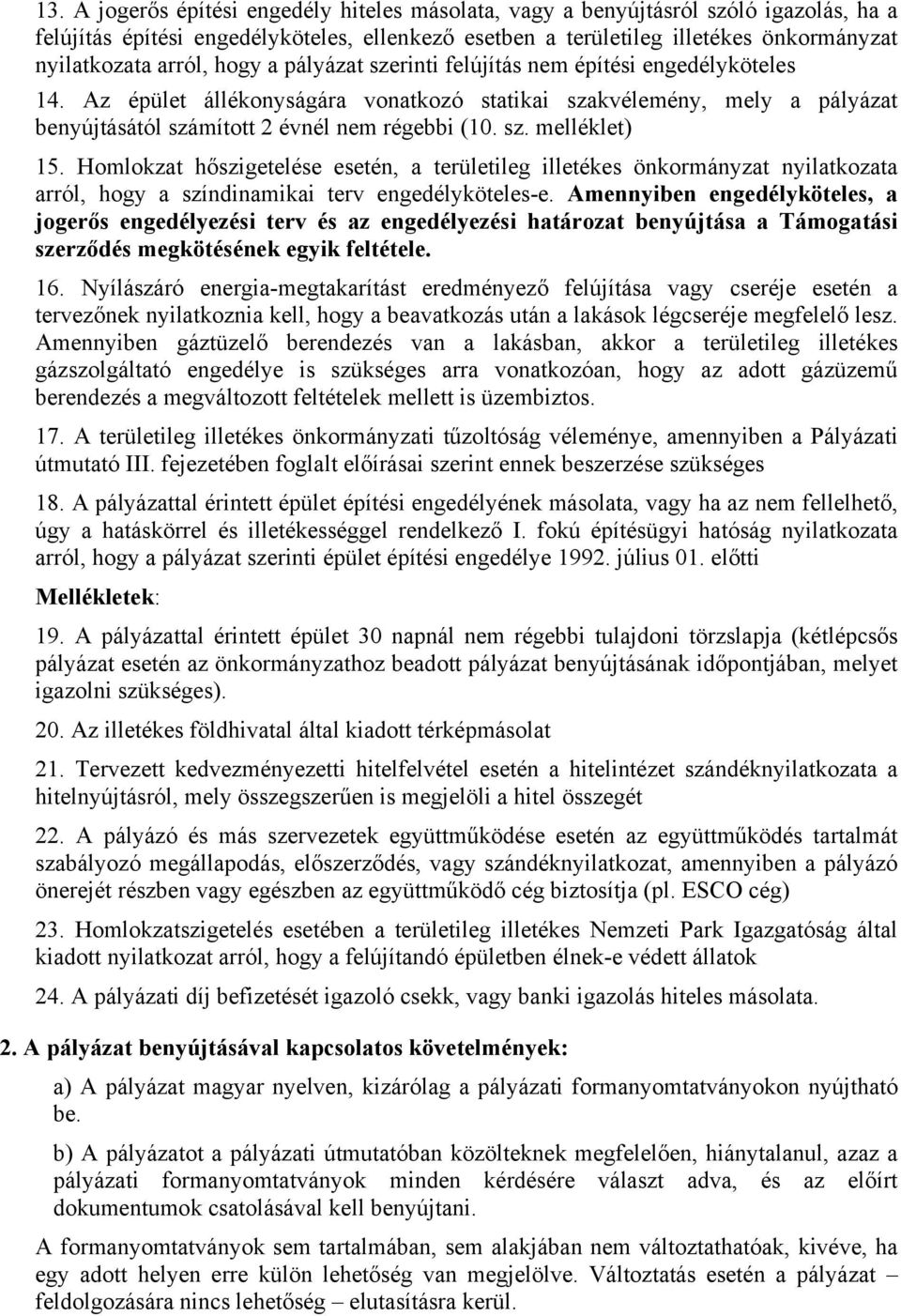 Homlokzat hőszigetelése esetén, a területileg illetékes önkormányzat nyilatkozata arról, hogy a színdinamikai terv engedélyköteles-e.