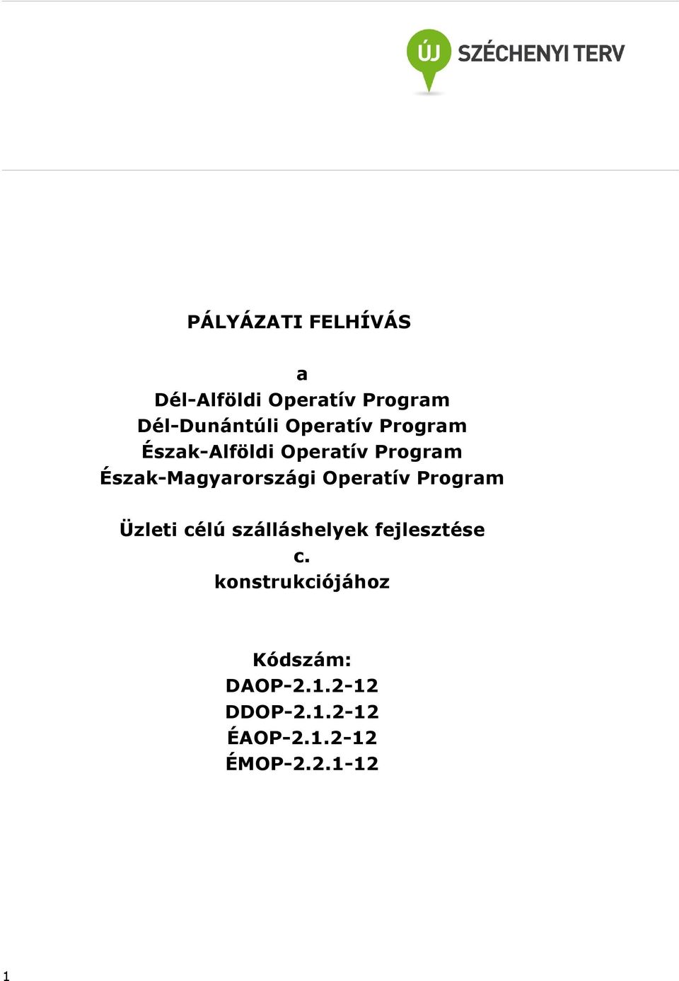 Operatív Program Üzleti célú szálláshelyek fejlesztése c.