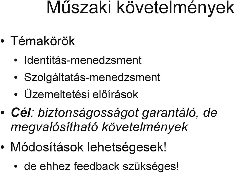 biztonságosságot garantáló, de megvalósítható