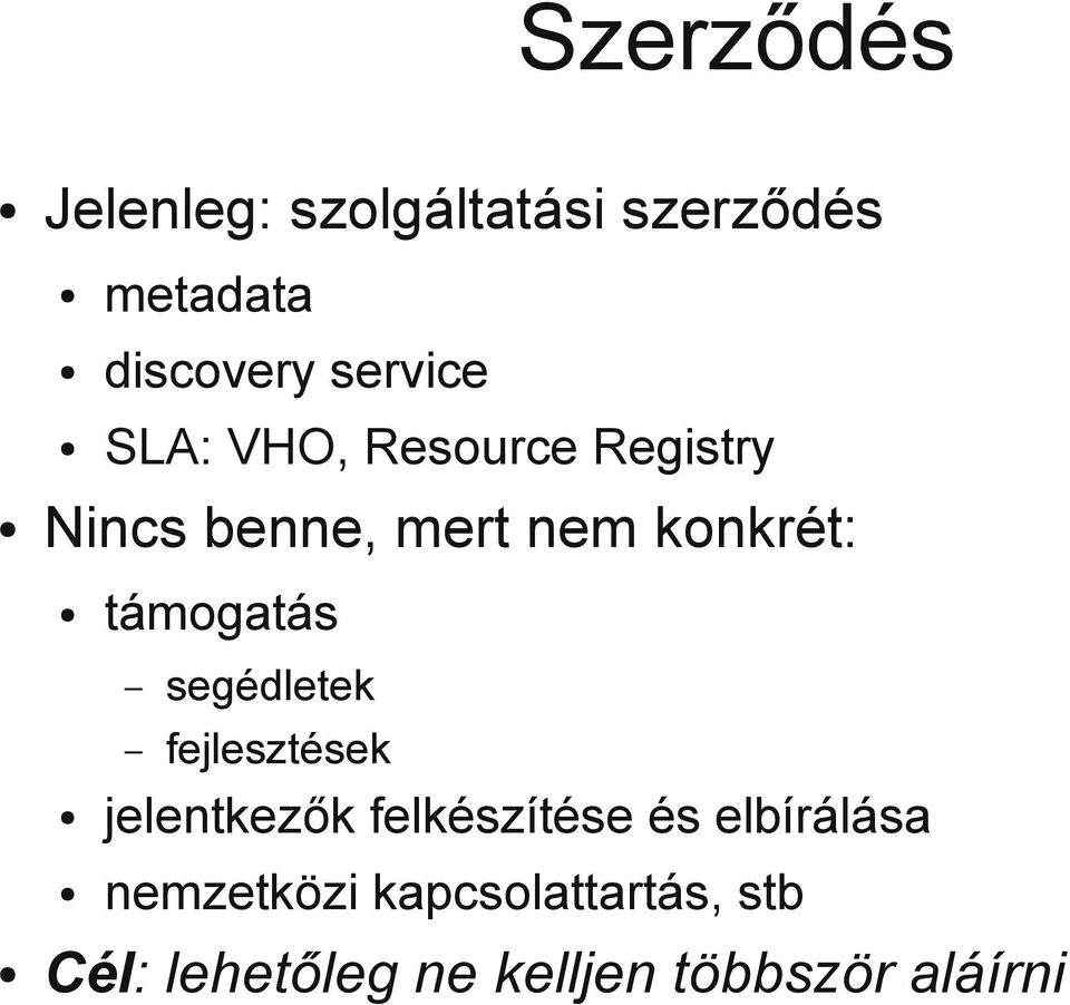 támogatás segédletek fejlesztések jelentkezők felkészítése és