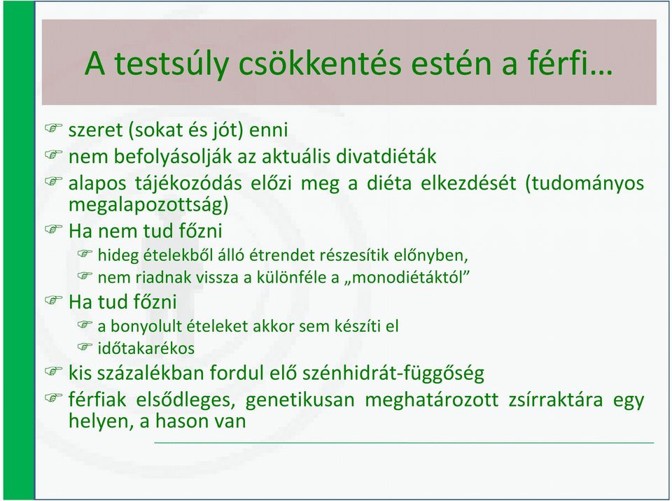 előnyben, nem riadnak vissza a különféle a monodiétáktól Hatudfőzni a bonyolult ételeket akkor sem készíti el