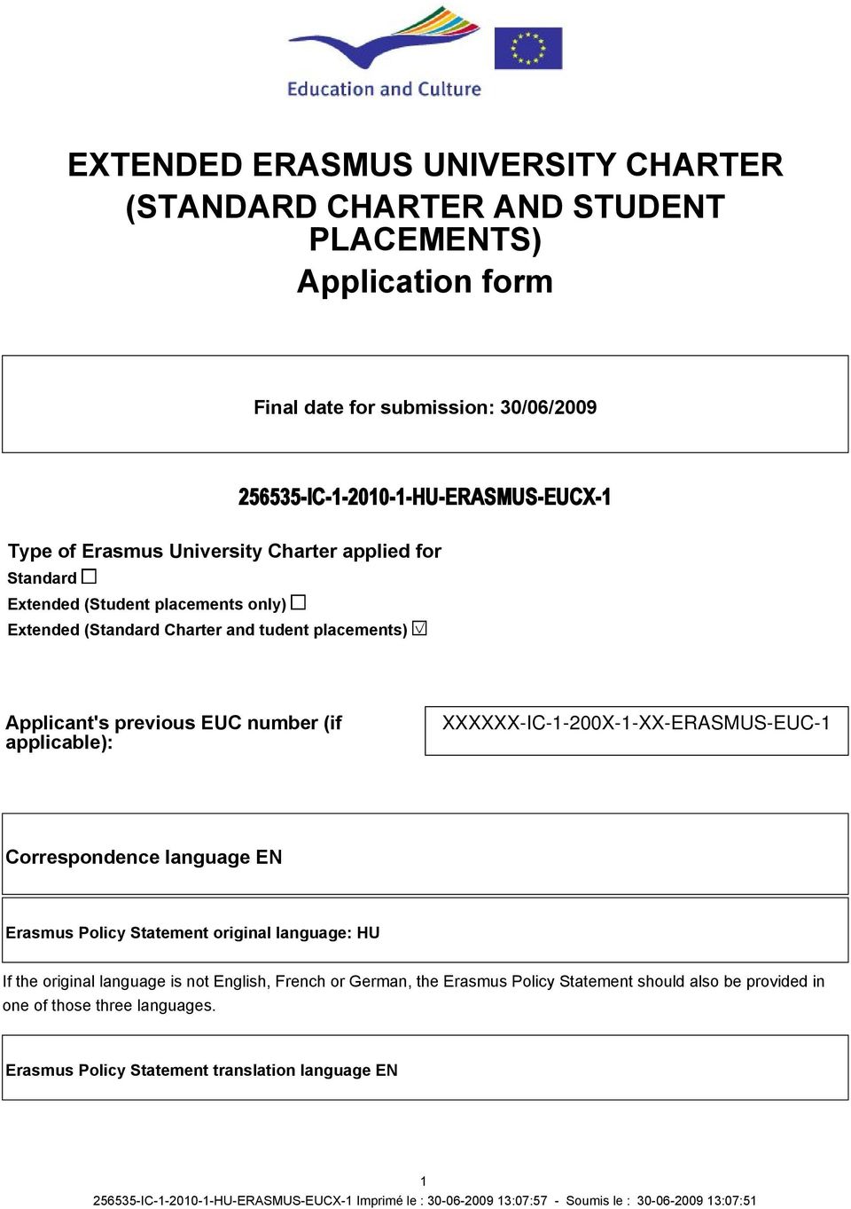 EUC number (if applicable): XXXXXXIC1200X1XXERASMUSEUC1 Correspondence language EN Erasmus Policy Statement original language: HU If the original language is not