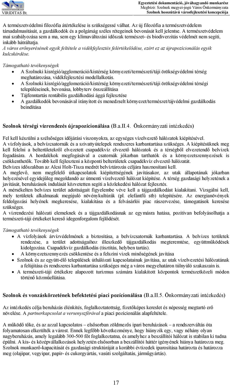A természetvédelem mai szabályozása sem a ma, sem egy klímaváltozási időszak természet- és biodiverzitás védelmét nem segíti, inkább hátráltatja.