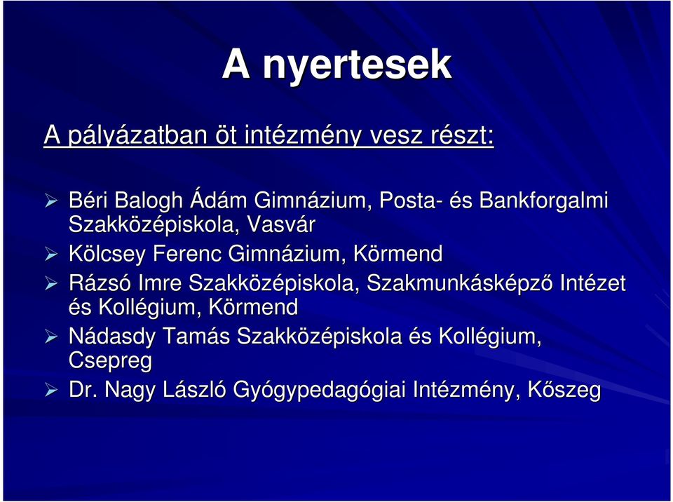 Szakközépiskola, Szakmunkásk sképzı Intézet és s Kollégium, KörmendK Nádasdy Tamás s