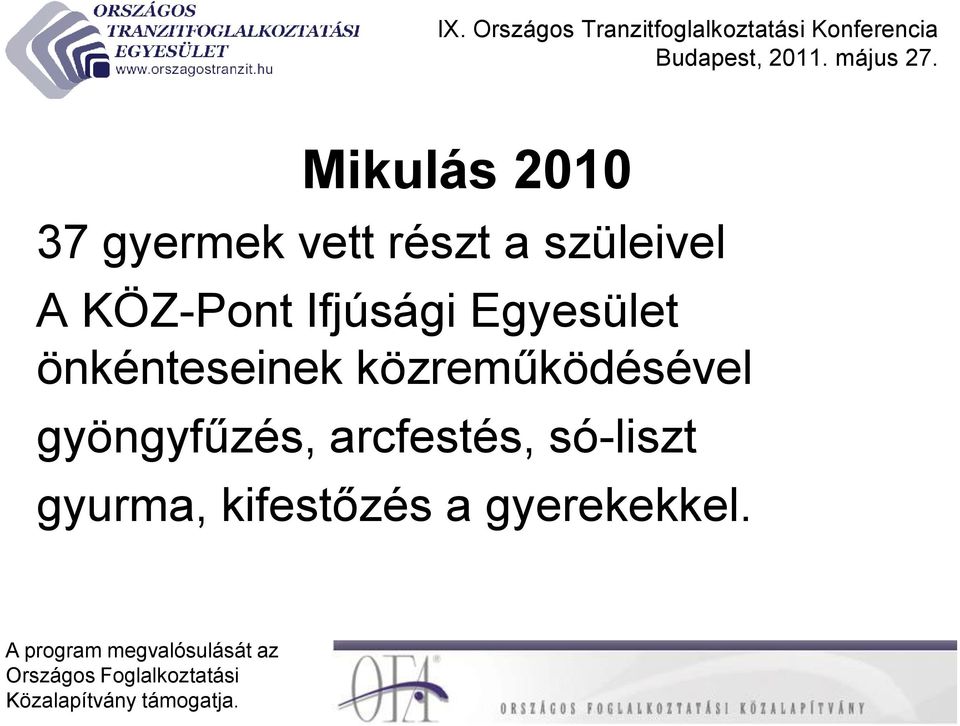 önkénteseinek közreműködésével gyöngyfűzés,