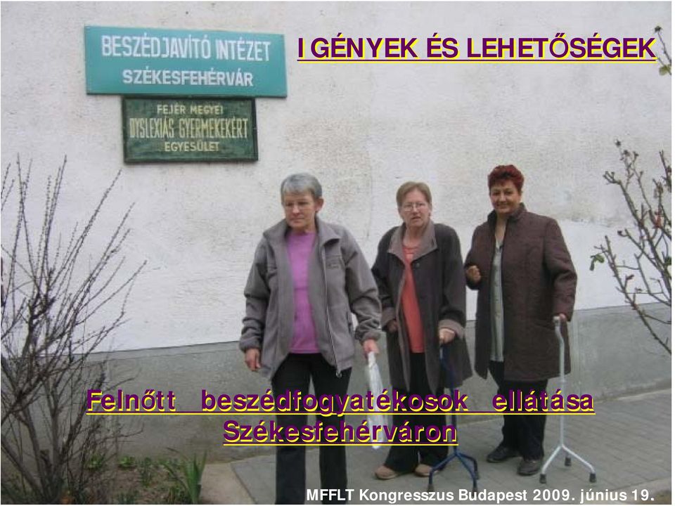 IGÉNYEK ÉS LEHETŐSÉGEK